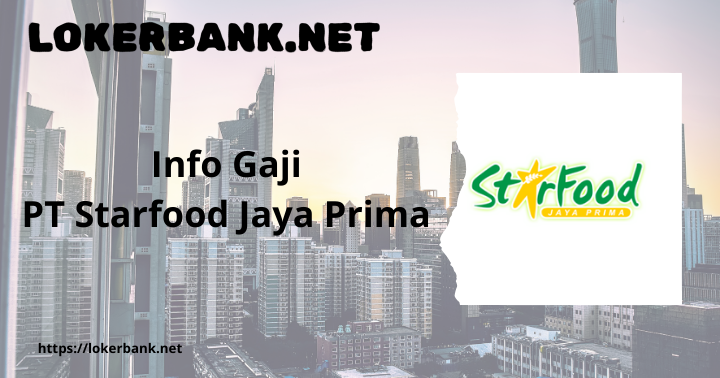 Info Gaji PT Starfood Jaya Prima