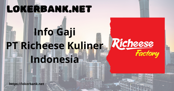Info Gaji PT Richeese Kuliner Indonesia
